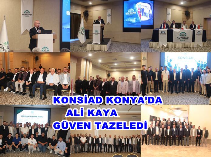 KONSİAD Konya’da Ali Kaya yeniden başkan seçildi
