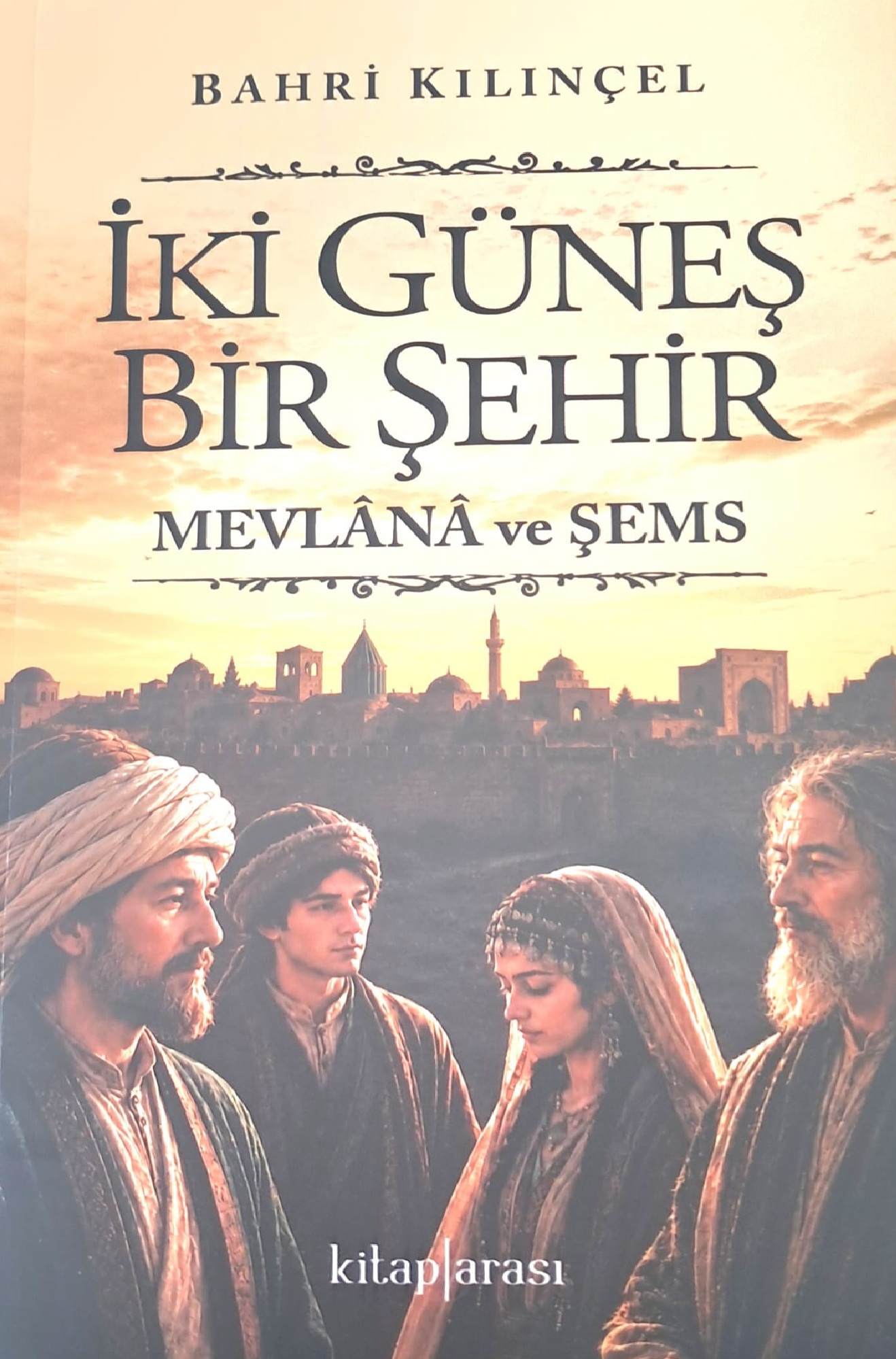 İki Güneş Bir Şehir | Mevlâna ve Şems